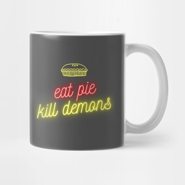 Eat pie, Kill demons by thedysfunctionalbutterfly